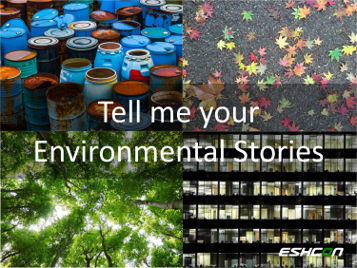 Tell me your Environmental Stories